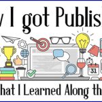 How I Got Published and What I Learned Along the Way